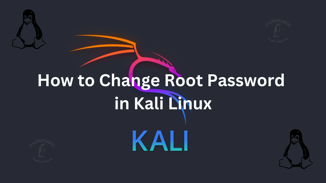 Guide on How To Change Root Password in Kali Linux