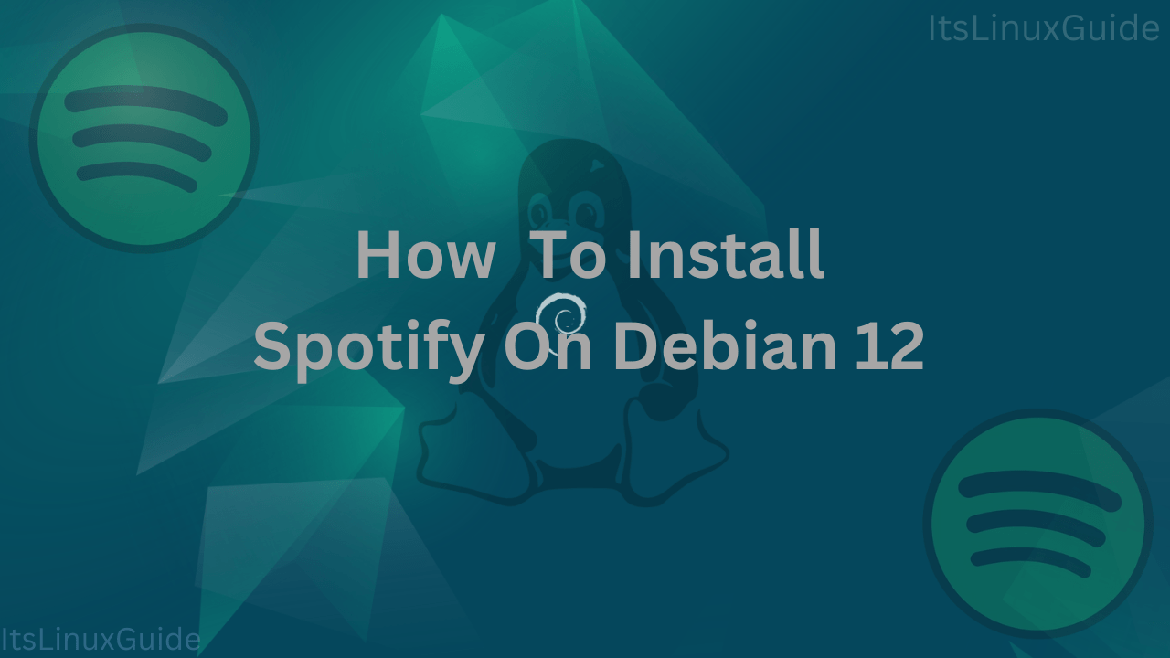 Guide on How To Install Spotify on Debian 12