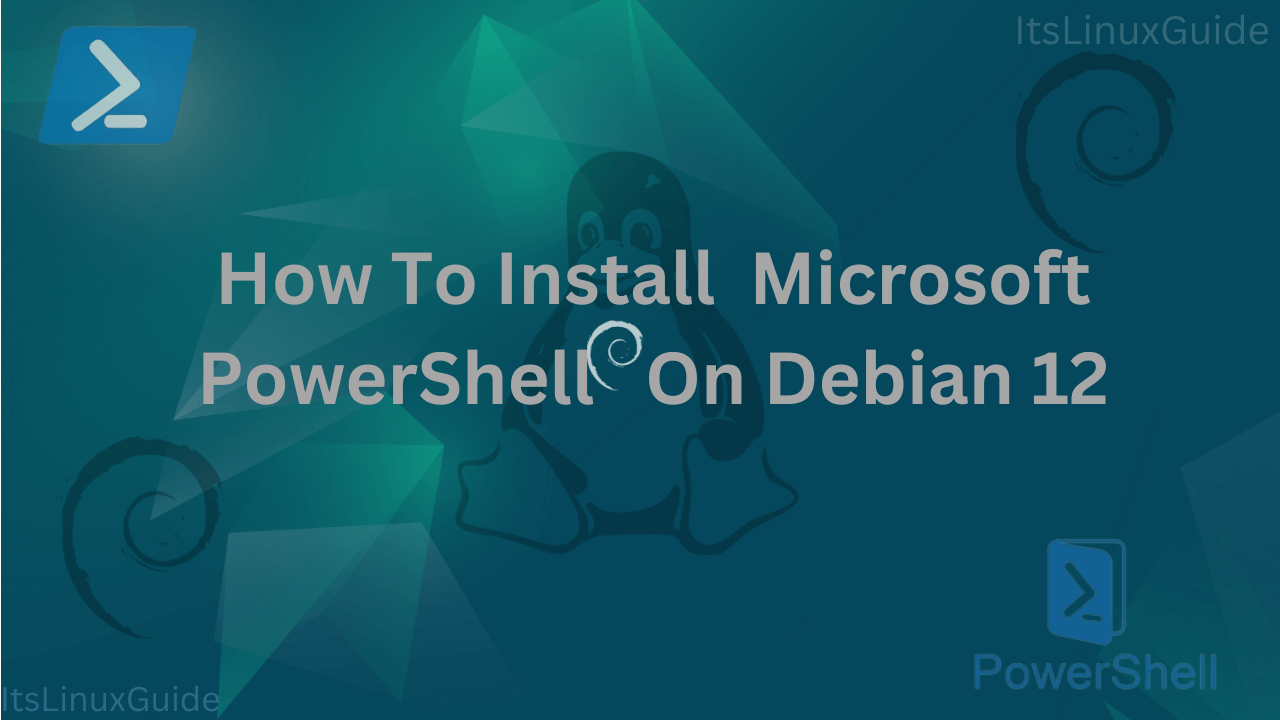 Guide on How to Install Microsoft PowerShell on Debian 12