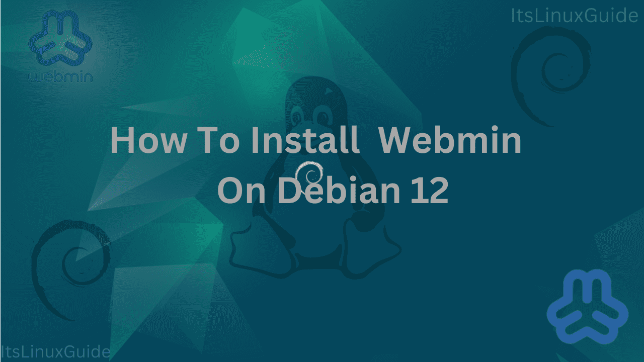 Guide on How to Install Webmin on Debian 12
