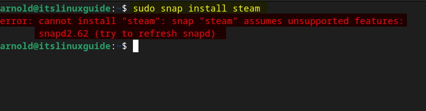 error of cannot install “steam”: snap “steam” assumes unsupported features: snapd2.62 (try to refresh snapd) while installing Steam using Snap on Debian