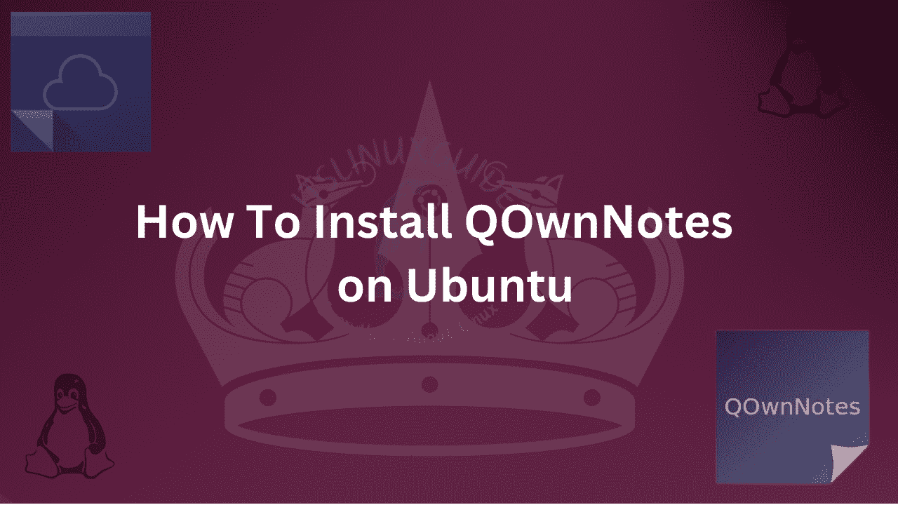 Guide on How To Install QOwnNotes on Ubuntu
