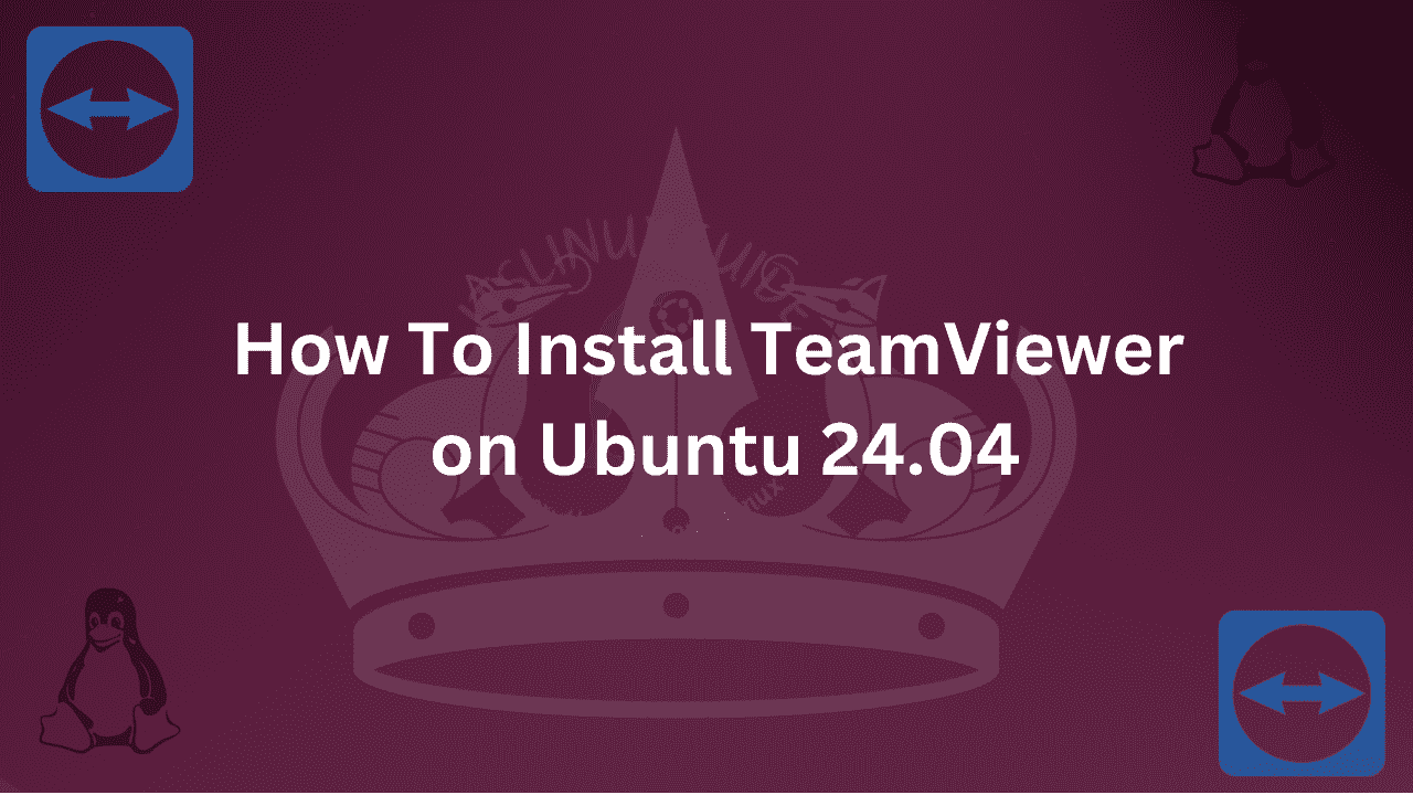 Guide on How To Install TeamViewer on Ubuntu 24.04