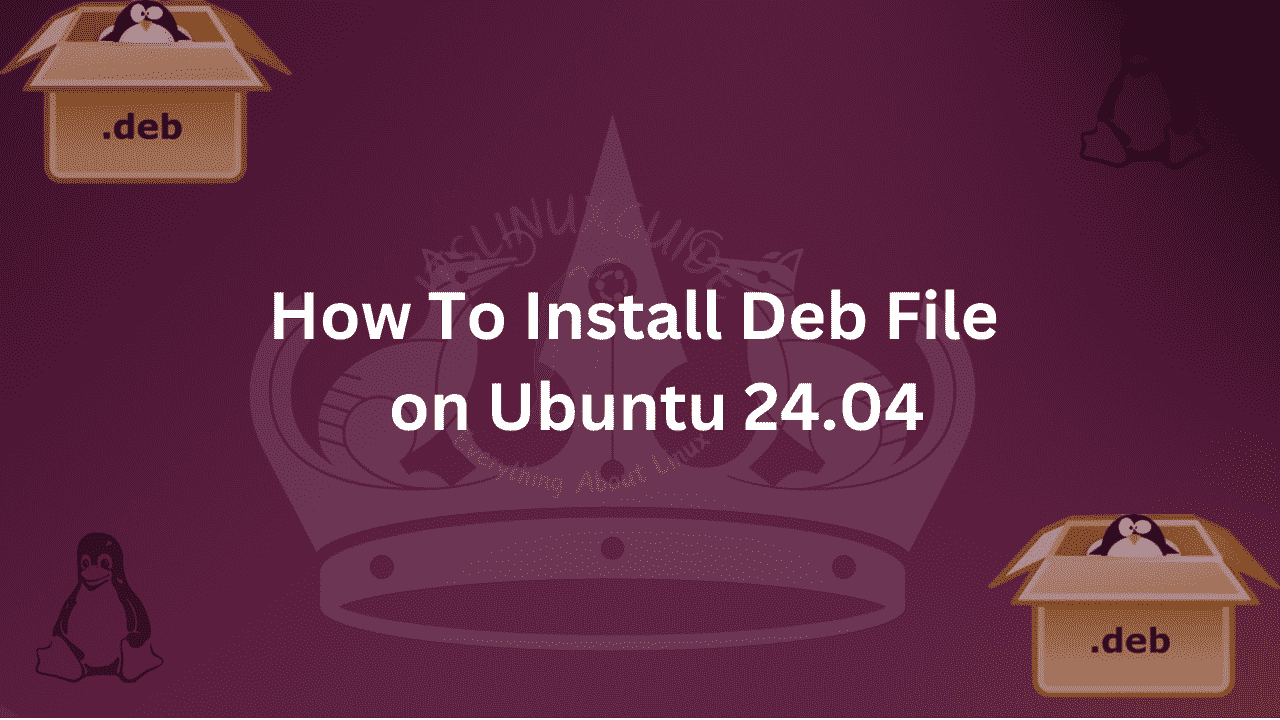 Guide on How To Install Deb File on Ubuntu 24.04