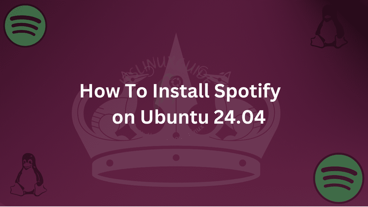 Guide on How To Install Spotify on Ubuntu 24.04