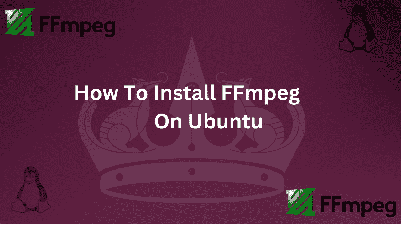 Guide on How To Install FFMPEG on Ubuntu