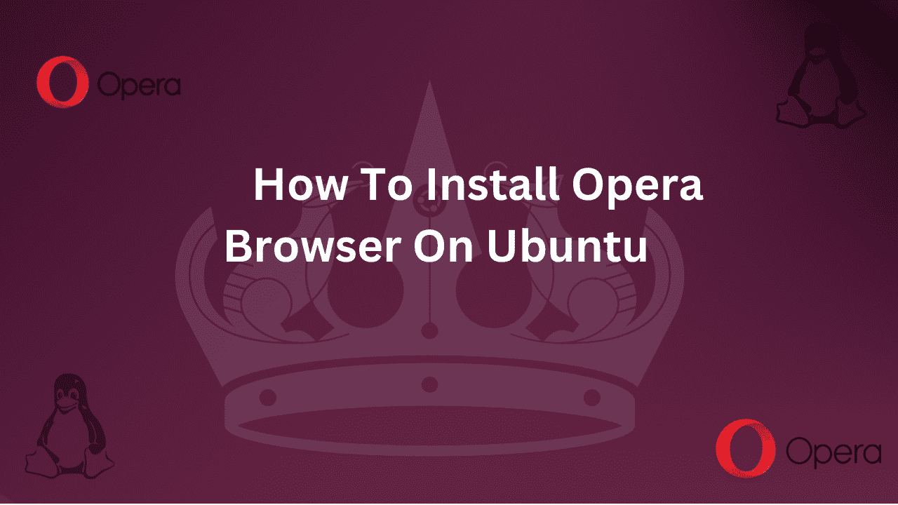 Guide on How To Install Opera Browser on Ubuntu