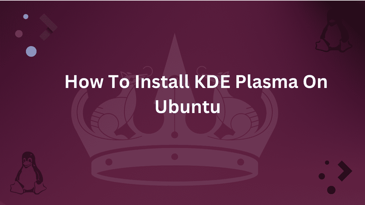 Guide on How To install KDE Plasma on Ubuntu