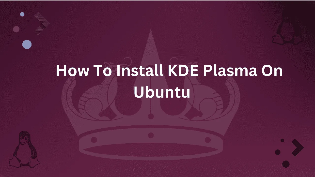 Guide on How To install KDE Plasma on Ubuntu