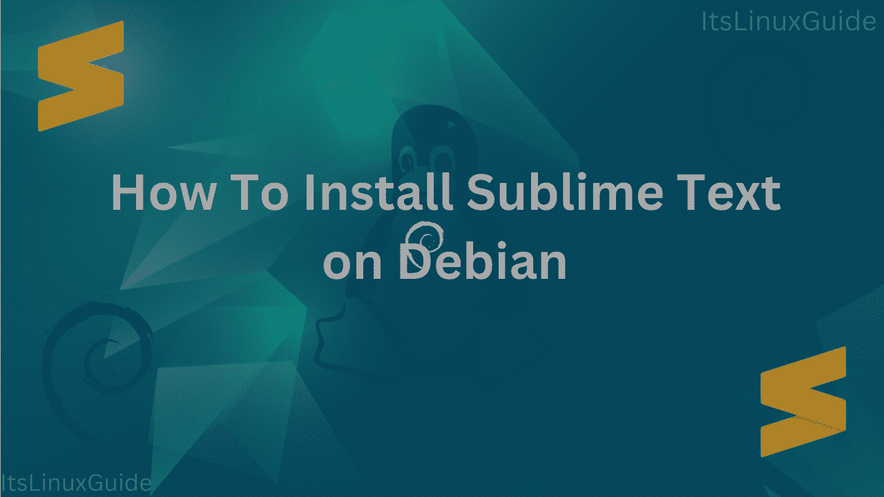 Guide on How To Install Sublime Text on Debian