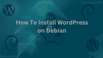 Guide on How to Install WordPress on Debian