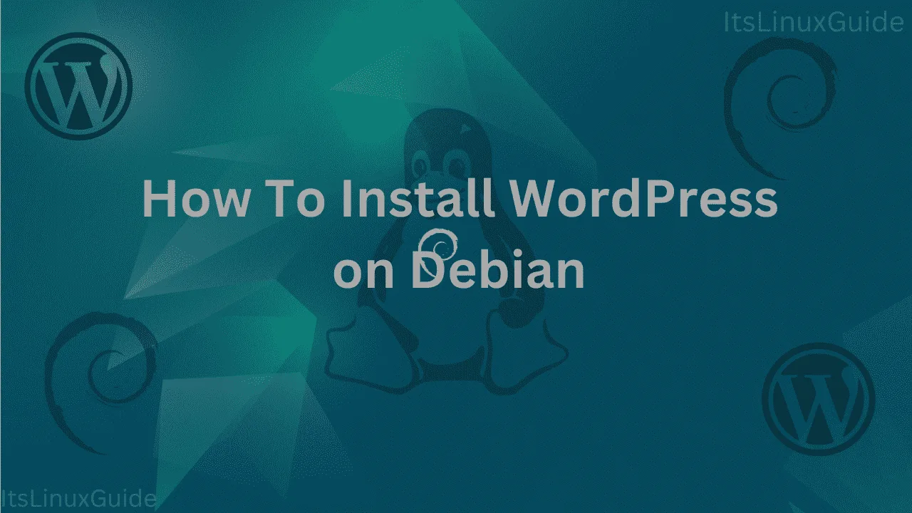 Guide on How to Install WordPress on Debian