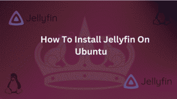 Guide on How to Install Jellyfin on Ubuntu