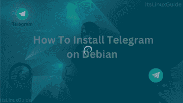 Guide on How to install Telegram on Debian
