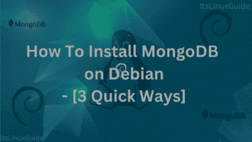 Guide on How To Install MongoDB on Debian [3 Quick ways]